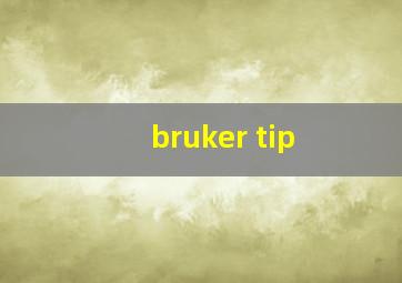 bruker tip